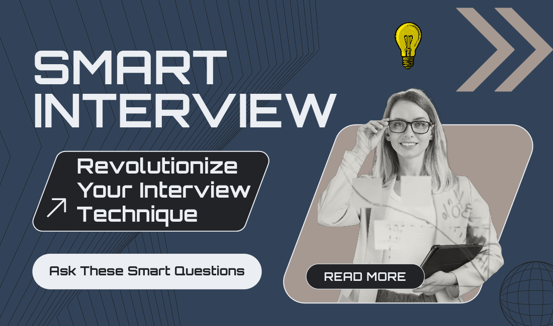 Revolutionize Your Interview Technique Ask These Smart Questions Employ Revolutionize Your Interview Technique Ask These Smart Questions Employ